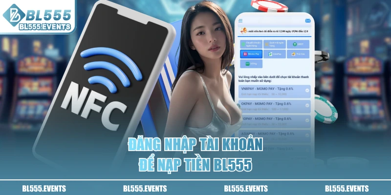 Đăng nhập tài khoản để nạp tiền BL555