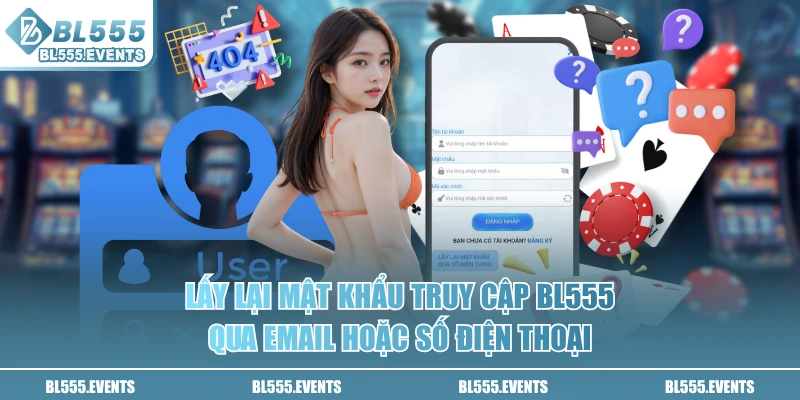 Lấy lại mật khẩu truy cập BL555 qua email hoặc số điện thoại