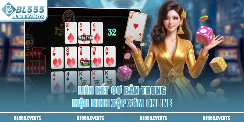 Liên kết cơ bản trong Mậu Binh Xập Xám online